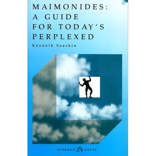 Maimonides: Guide for Today's Perplexed
