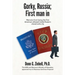 Gorky, Russia; First Man in: Memoirs from Being the First American Allowed Inside Russia's Closed Exile City