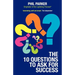 The Ten Questions to Ask for Success