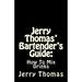 Jerry Thomas' Bartender's Guide: How To Mix Drinks