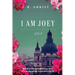 I Am Joey: Based on the Incredible True Story of a Young Woman in War-Torn Manila