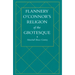 Flannery O'Connor's Religion of the Grotesque