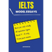 100 Model Essays for IELTS Writing Task 2: 100 Model Essays for IELTS Writing Task 2