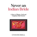 Never an Indian Bride: A Story of Shame, Guilt and Unspoken Dark Secrets