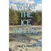 What the Ice Yields