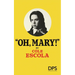 Oh, Mary!