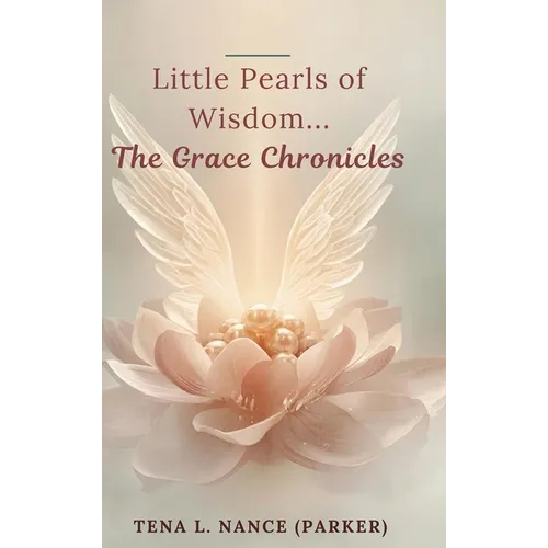Little Pearls of Wisdom...The Grace Chronicles