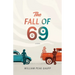 The Fall of 69
