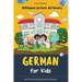 German for Kids: Billingual Picture Dictionary - With the Most Essential Words and Phrases