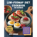 Low-Fodmap Diet Cookbook for Beginners: Healthy and Nutritious Recipes to Delight Your Taste Buds, Soothe Your Gut, and Overcome IBS with a 60-Day Mea