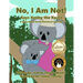 No, I Am Not! Says Kenny the Koala