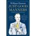 Just Good Manners: A Quintessential Guide to Courtesy, Charm, Grace, and Decorum