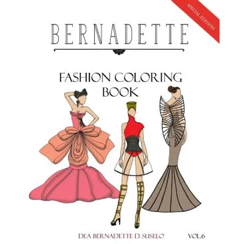 BERNADETTE Fashion Coloring Book Vol. 6: Avant Garde: Extraordinary Fashion Styles - Paperback