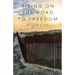 Rising On The Road to Freedom