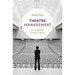Theatre Management: Arts Leadership for the 21st Century