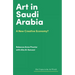 Art in Saudi Arabia: A New Creative Economy?