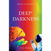Deep Darkness
