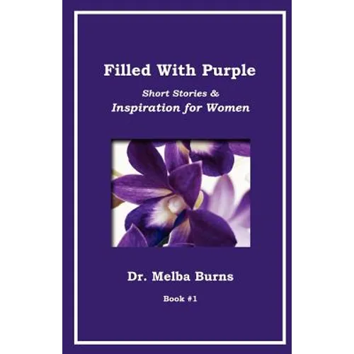 Filled With Purple: Short Stories & Inspiration for Women: Short Stories & Inspiration for Women