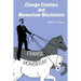 Change Creators and Momentum Maximizers: A different view of management's role