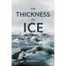 The Thickness of Ice