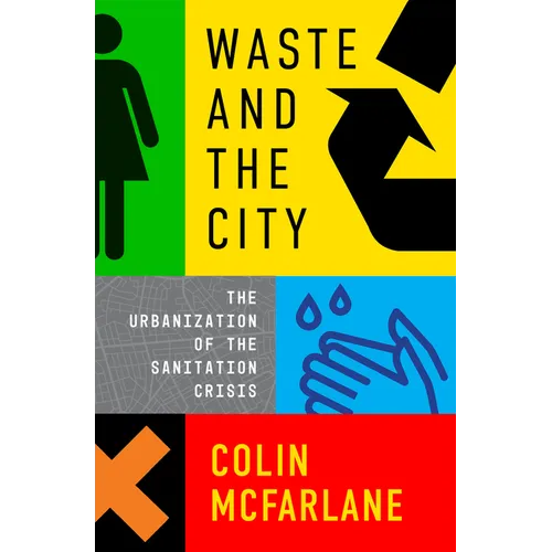 Waste and the City: The Crisis of Sanitation and the Right to Citylife