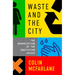 Waste and the City: The Crisis of Sanitation and the Right to Citylife