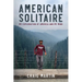 American Solitaire: My Exploration Of America and My Mind