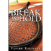 Break and Hold: Inspired by a True Event