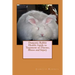 Domestic Rabbit Health: Guide to Treatment of Disease, Illness and Injury
