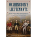 Washington's Lieutenants: Major Versus Brigadier Generals in the Revolutionary War