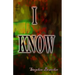 I Know