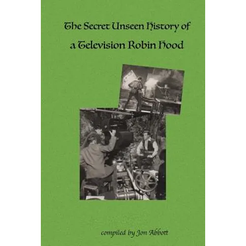 The Secret Unseen History of a Television Robin Hood: A Fun 4 Fans Special