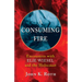 A Consuming Fire: Encounters with Elie Wiesel and the Holocaust
