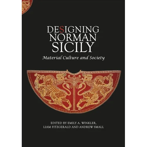 Designing Norman Sicily: Material Culture and Society