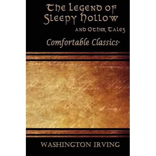 The Legend of Sleepy Hollow & Other Tales: Comfortable Classics