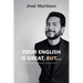 Your English is Great, But...
