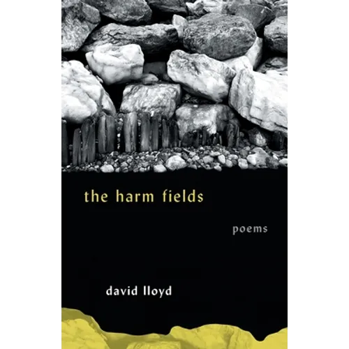 The Harm Fields: Poems