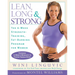 Lean, Long & Strong: The 6-Week Strength-Training, Fat-Burning Program for Women