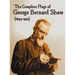 The Complete Plays of George Bernard Shaw (1893-1921), 34 Complete and Unabridged Plays Including: Mrs. Warren's Profession, Caesar and Cleopatra, Man