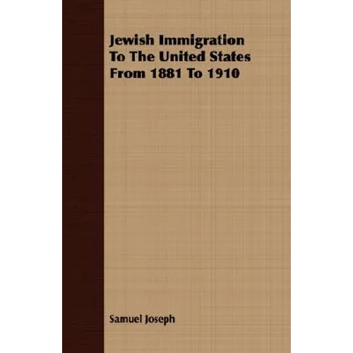 Jewish Immigration To The United States From 1881 To 1910