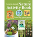 Learn about Nature Activity Book: 35 Forest-School Projects and Adventures for Children Aged 7 Years+