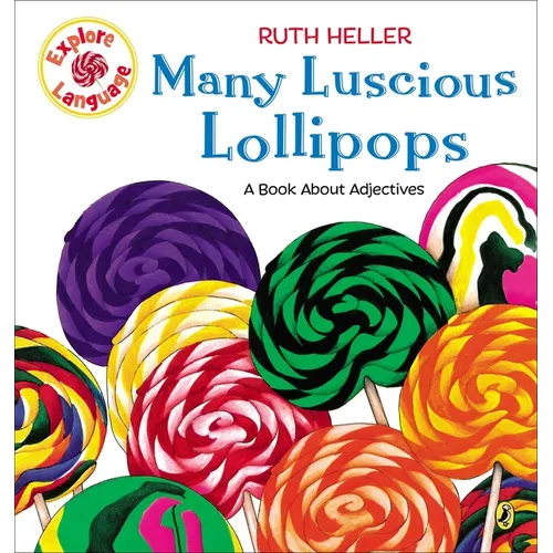 Many Luscious Lollipops: A Book about Adjectives