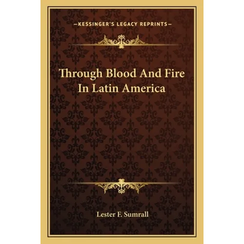 Through Blood And Fire In Latin America