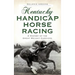 Kentucky Handicap Horse Racing: A History of the Great Weight Carriers
