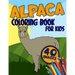 Alpaca Coloring Book for Kids: Activity, Relaxing, Funny and Easy Colouring Pages Inspired Scenes Life Learning who loves LLamas for Girls and Boys A