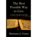 The Best Possible Way to Live: A Journey Through God's Word