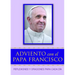 Adviento Con El Papa Francisco: Reflexiones Y Oraciones Para Cada Día