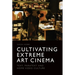 Cultivating Extreme Art Cinema: Text, Paratext and Home Video Culture