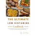 The Ultimate Low Histamine Cookbook for Beginners: Delicious Recipes for Histamine Intolerance and Mast Cell Activation Syndrome, Including a 4 Phase