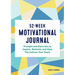 52-Week Motivational Journal: Prompts and Exercises to Inspire, Motivate, and Help You Achieve Your Goals